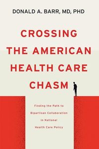 Produktbild: Crossing the American Health Care Chasm
