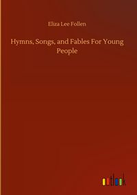 Produktbild: Hymns, Songs, and Fables For Young People