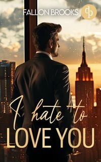 Produktbild: I hate to love you | Eine spicy Enemies to lovers Boss Romance