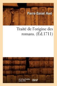 Produktbild: Trait&eacute; de l'origine des romans . (&Eacute;d.1711)