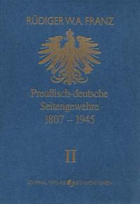 Produktbild: Preussisch-deutsche Seitengewehre 1807-1945 Band II