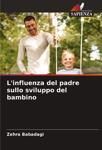 Produktbild: L'influenza del padre sullo sviluppo del bambino