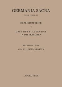 Produktbild: Die Bist&uuml;mer der Kirchenprovinz Trier. Das Erzbistum Trier 4. Das Stift St. Lubentius in Dietkirchen