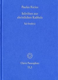 Produktbild: Paulus Ricius: Schriften zur christlichen Kabbala. Band 1: Sal foederis (1507/1511/1514/1541)