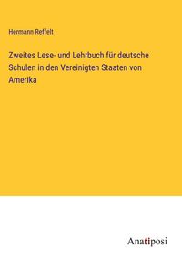 Produktbild: Zweites Lese- und Lehrbuch f&uuml;r deutsche Schulen in den Vereinigten Staaten von Amerika