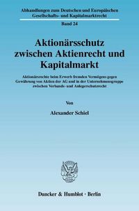 Produktbild: Aktion&auml;rsschutz zwischen Aktienrecht und Kapitalmarkt.