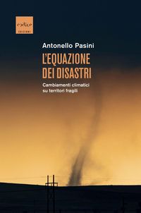 Produktbild: L' equazione dei disastri. Cambiamenti climatici su territori fragili