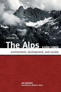 Produktbild: History Of The Alps, 1500 - 1900