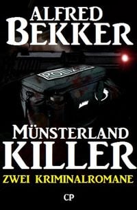 Bild vom Artikel Münsterland-Killer: Zwei Kriminalromane vom Autor Alfred Bekker