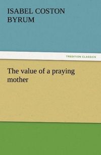 Produktbild: The value of a praying mother