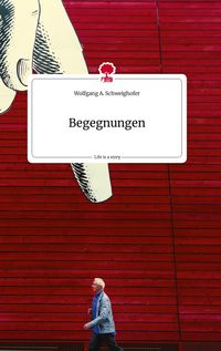 Produktbild: Begegnungen. Life is a Story - story.one