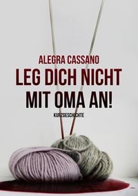 Produktbild: Leg dich nicht mit Oma an!
