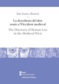 Produktbild: La descoberta del dret rom&agrave; a l'Occident medieval = The discovery of Roman law in the medieval West
