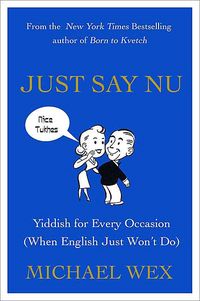 Produktbild: Just Say Nu: Yiddish for Every Occasion (When English Just Won't Do)