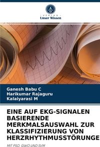 Produktbild: Eine Auf Ekg-Signalen Basierende Merkmalsauswahl Zur Klassifizierung von Herzrhythmusst&ouml;rungen