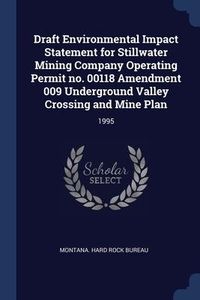 Produktbild: Draft Environmental Impact Statement for Stillwater Mining Company Operating Permit no. 00118 Amendment 009 Underground Valley Crossing and Mine Plan: