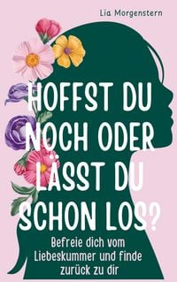 Produktbild: Hoffst du noch, oder l&auml;sst du schon los?