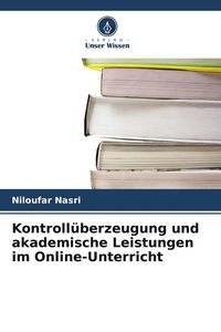 Produktbild: Kontroll&uuml;berzeugung und akademische Leistungen im Online-Unterricht