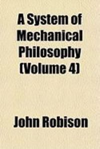 Produktbild: A System of Mechanical Philosophy (Volume 4)