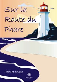 Produktbild: Mathilde Claverie: Sur la route du phare