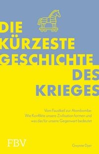 Produktbild: Die k&uuml;rzeste Geschichte des Krieges