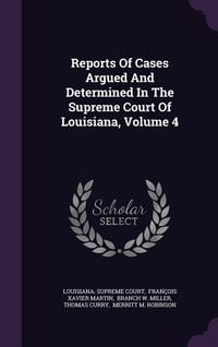 Produktbild: Reports of Cases Argued and Determined in the Supreme Court of Louisiana, Volume 4