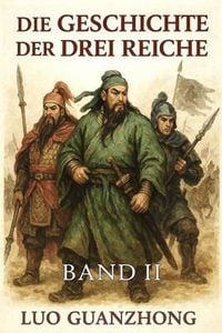 Produktbild: Die Geschichte der Drei Reiche: Band 2