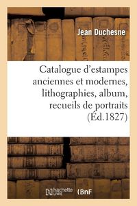 Produktbild: Catalogue d'Estampes Anciennes Et Modernes, Lithographies, Album, Recueils de Portraits
