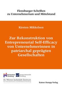 Bild vom Artikel Zur Rekonstruktion von Entrepreneurial Self-Efficacy von Unternehmerinnen in patriarchal geprägten Gesellschaften vom Autor Kirsten Mikkelsen
