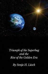 Produktbild: Triumph of the Superbug and the Rise of the Golden Era