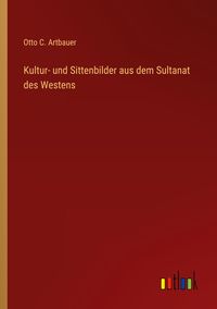 Produktbild: Kultur- und Sittenbilder aus dem Sultanat des Westens