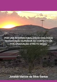Produktbild: Por Uma Internacionaliza&ccedil;&atilde;o Dial&oacute;gica Na Educa&ccedil;&atilde;o Superior No Contexto Da P&oacute;s-gradua&ccedil;&atilde;o Stricto Sensu