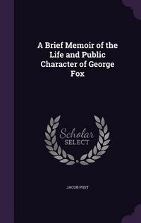 Produktbild: A Brief Memoir of the Life and Public Character of George Fox