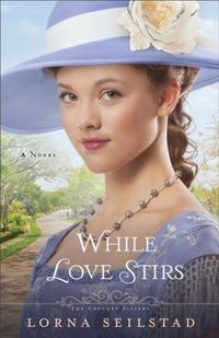 Produktbild: While Love Stirs (The Gregory Sisters Book #2)