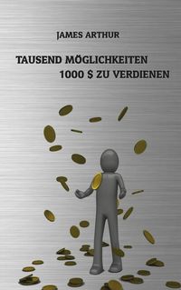 Produktbild: Tausend M&ouml;glichkeiten, Tausend Dollar zu verdienen