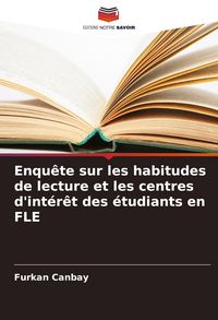 Produktbild: Enqu&ecirc;te sur les habitudes de lecture et les centres d'int&eacute;r&ecirc;t des &eacute;tudiants en FLE