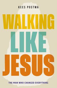 Produktbild: Walking Like Jesus: The Man Who Changed Everything