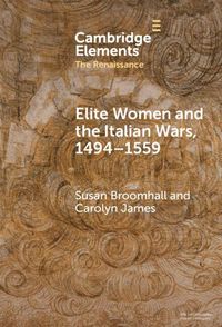 Produktbild: Elite Women and the Italian Wars, 1494-1559