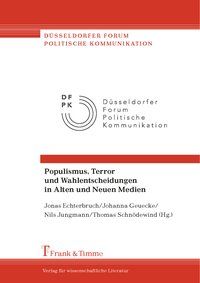 Produktbild: Populismus, Terror und Wahlentscheidungen in Alten und Neuen Medien