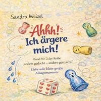 Produktbild: Ahhh! Ich &auml;rgere mich!