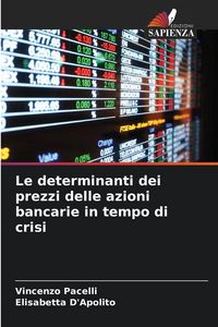 Produktbild: Le determinanti dei prezzi delle azioni bancarie in tempo di crisi