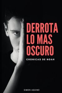 Produktbild: Derrota Lo M&aacute;s Oscuro: Cr&oacute;nicas de Noah