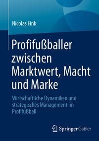 Produktbild: Profifu&szlig;baller zwischen Marktwert, Macht und Marke