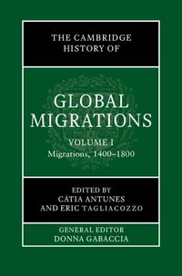 Produktbild: Cambridge History of Global Migrations: Volume 1, Migrations, 1400-1800