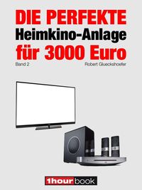 Produktbild: Die perfekte Heimkino-Anlage f&uuml;r 3000 Euro (Band 2)