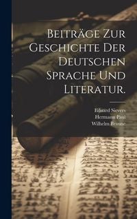 Produktbild: Beitr&auml;ge zur Geschichte der deutschen Sprache und Literatur.
