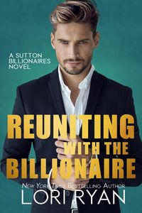 Produktbild: Reuniting with the Billionaire (Sutton Billionaires, #2)