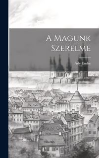 Produktbild: A Magunk Szerelme