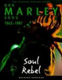 Produktbild: Bob Marley: The Stories Behind Every Song, 1962-1981: Soul Rebel