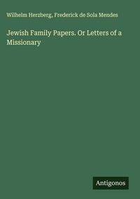 Produktbild: Jewish Family Papers. Or Letters of a Missionary
